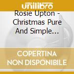 Rosie Upton - Christmas Pure And Simple (Feat. Paul Sullivan) cd musicale di Rosie Upton