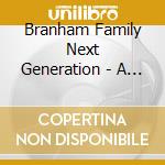 Branham Family Next Generation - A Reason To Sing cd