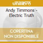 Andy Timmons - Electric Truth cd