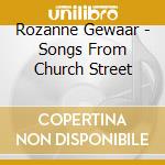 Rozanne Gewaar - Songs From Church Street cd