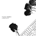 Twin Tribes - Ceremony cd