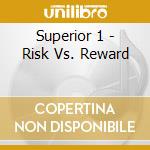 Superior 1 - Risk Vs. Reward cd