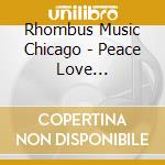 Rhombus Music Chicago - Peace Love Dismemberment cd