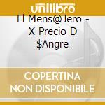 El Mens@Jero - X Precio D $Angre cd