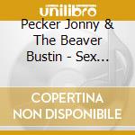 Pecker Jonny & The Beaver Bustin - Sex Stallion cd