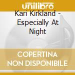 Kari Kirkland - Especially At Night cd