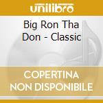 Big Ron Tha Don - Classic cd