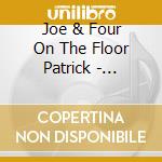 Joe & Four On The Floor Patrick - Hillbilly At Heart cd musicale di Joe & Four On The Floor Patrick