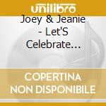 Joey & Jeanie - Let'S Celebrate Christmas Everyday cd