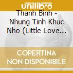 Thanh Binh - Nhung Tinh Khuc Nho (Little Love Songs) cd