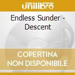 Endless Sunder - Descent cd