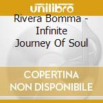 Rivera Bomma - Infinite Journey Of Soul