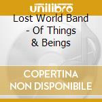 Lost World Band - Of Things & Beings cd