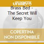 Brass Bed - The Secret Will Keep You cd