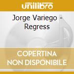 Jorge Variego - Regress cd musicale di Jorge Variego