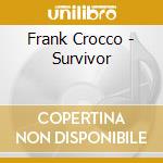 Frank Crocco - Survivor cd musicale di Frank Crocco