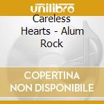 Careless Hearts - Alum Rock cd