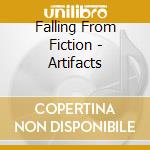 Falling From Fiction - Artifacts cd musicale di Falling From Fiction
