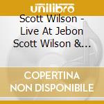 Scott Wilson - Live At Jebon Scott Wilson & Efendi Belly Dance Mu cd