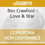 Ben Crawford - Love & War cd