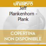 Jeff Plankenhorn - Plank cd