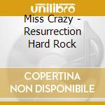 Miss Crazy - Resurrection Hard Rock cd