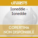 Ioneddie - Ioneddie cd