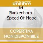 Jeff Plankenhorn - Speed Of Hope cd
