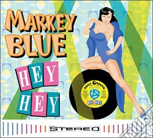 Markey Blue - Hey Hey cd musicale di Markey Blue