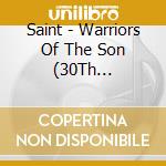 Saint - Warriors Of The Son (30Th Anniversary) cd