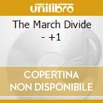 The March Divide - +1 cd