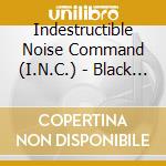 Indestructible Noise Command (I.N.C.) - Black Hearse Serenade cd