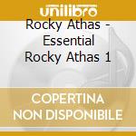 Rocky Athas - Essential Rocky Athas 1 cd