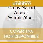 Carlos Manuel Zabala - Portrait Of A Dreamer