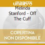 Melinda Stanford - Off The Cuff cd