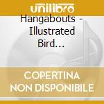 Hangabouts - Illustrated Bird (Definitive Edition) cd