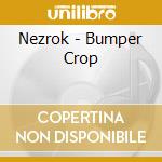 Nezrok - Bumper Crop cd