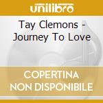 Tay Clemons - Journey To Love cd