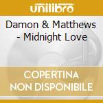 Damon & Matthews - Midnight Love cd