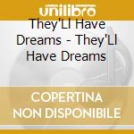 They'Ll Have Dreams - They'Ll Have Dreams cd