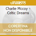 Charlie Mccoy - Celtic Dreams cd