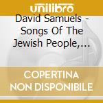 David Samuels - Songs Of The Jewish People, Vol. 1 cd