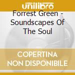 Forrest Green - Soundscapes Of The Soul cd