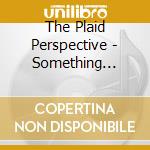 The Plaid Perspective - Something Simple Out Of Sight cd
