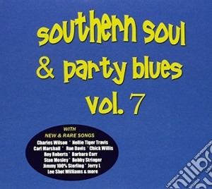 Southern Soul & Party Blues Vol.7 / Various cd musicale