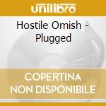 Hostile Omish - Plugged cd