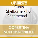 Curtis Shelburne - For Sentimental Reasons cd