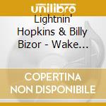 Lightnin' Hopkins & Billy Bizor - Wake Up The Dead cd