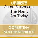 Aaron Stutzman - The Man I Am Today cd