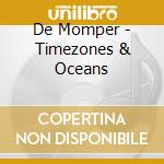 De Momper - Timezones & Oceans cd